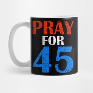 Pray For 45 Mug